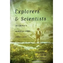 Explorers & Scientists in China's Borderlands 1880-1950, by Denise M. Glover, Stevan Harrell, Charles F. Mckhann