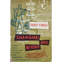 Shanghai and Beyond, by Percy Finch