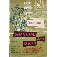 Shanghai and Beyond, by Percy Finch