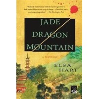 Jade Dragon Mountain, by Elsa Hart Jade Dragon Mountain, by Elsa Hart