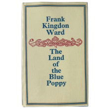 The Land of the Blue Poppy: Travels of a Naturalist in Eastern Tibet, by F. Kingdon Ward