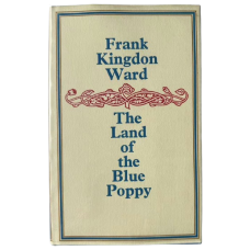 The Land of the Blue Poppy: Travels of a Naturalist in Eastern Tibet, by F. Kingdon Ward
