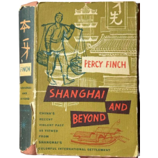 Shanghai and Beyond, by Percy Finch