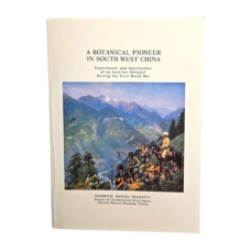 A Botanical Pioneer in South West China: Experiences and Impressions of an Austrian Botanist During the First World War, by Heinrich Handel-Mazzetti