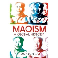 Maoism: a Global History, by Julia Lovell