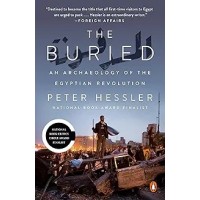 The Buried: an Archaeology of the Egyptian Revolution, by Peter Hessler