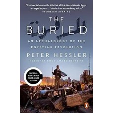 The Buried: an Archaeology of the Egyptian Revolution, by Peter Hessler