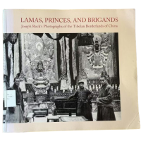 Lamas, Princes, and Brigands: Joseph Rock's Photographs of the Tibetan Borderlands of China, Edited by Michael Aris