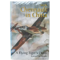 With Chennault in China: a Flying Tiger's Diary, by Robert M. Smith