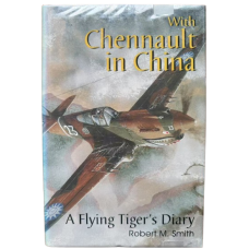 With Chennault in China: a Flying Tiger's Diary, by Robert M. Smith