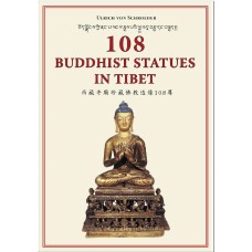 108 Budddhist Statues in Tibet: Evolution of Tibetan Sculptures, by Ulrich von Schroeder