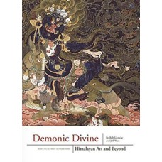 Demonic Divine: Himalayan Art And Beyond by Rob Linrothe & Jeff Watt