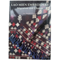 Lao Mien Embroidery: Migration and Change, by Ann Yarwood Goldman