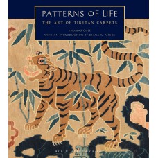 Patterns of Life: The Art of Tibetan Carpets, by Thomas Cole & Diana K. Myers