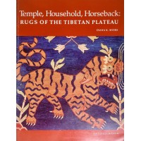 Temple, Household, Horseback: Rugs of the Tibetan Plateau, by Diana K. Myers