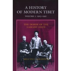 A History of Modern Tibet, 1913-1951: The Demise of the Lamaist, by Melvyn C. Goldstein