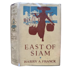 East of Siam: Ramblings In the Five Divisions of French Indo-China, by Harry A. Franck