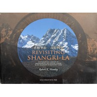 Revisiting Shangri-La: Photographing a Century of Environmental and Cultural Change in the Mountains of Southwest China, by Robert K. Moseley Revisiting Shangri-La: Photographing a Century of Environmental and Cultural Change in the Mountains of Southwest China, by Robert K. Moseley