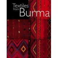 Textiles from Burma: Featuring the James Henry Green Collection,  edited by Elizabeth & Sandra Dudley