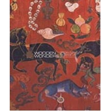 Wooden Wonders: Tibetan Furniture in Secular and Religious Life, By David Kamansky Wooden Wonders: Tibetan Furniture in Secular and Religious Life, By David Kamansky