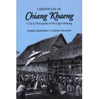 Chronicles of Chiang Khaeng: A Tai Lü Principality of the Upper Mekong, by Volker Grabowsky & Renoo Wichasin Chronicles of Chiang Khaeng: A Tai Lü Principality of the Upper Mekong, by Volker Grabowsky & Renoo Wichasin