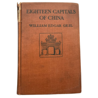Eighteen Capitals of China, by William Edgar Geil Eighteen Capitals of China, by William Edgar Geil