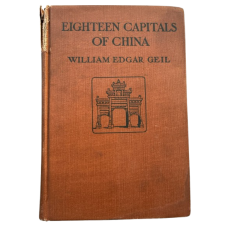 Eighteen Capitals of China, by William Edgar Geil Eighteen Capitals of China, by William Edgar Geil