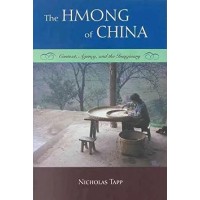 The Hmong of China: Context, Agency, and the Imaginary, by Nicholas Tapp The Hmong of China: Context, Agency, and the Imaginary, by Nicholas Tapp