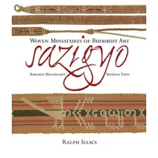 Sazigyo, Burmese Manuscript Binding Tapes: Woven Miniatures of Buddhist Art, by Ralph Isaacs