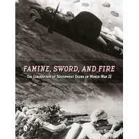 Famine, Sword, and Fire: The Liberation of Southwest China in World War II, by Daniel Jackson