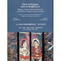 Tibet in Dialogue with its Neighbours: History, Culture and Art of Central and Western Tibet, 8th to 15th Century, edited by Erika Forte, Liang Junyun, Deborah Klimburg-Salter, Zhang Yun and Helmut Tauscher