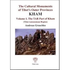 The Cultural Monuments of Tibet's Outer Provinces: Kham, Volume 1: The Tar Part of Kham (Tibet Autonomous Region), by Andreas Gruschke