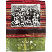 The Shan: Culture, Art and Crafts, by Susan Conway
