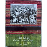 The Shan: Culture, Art and Crafts, by Susan Conway