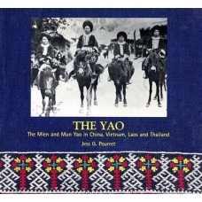 The Yao: the Mien and Mun Yao in China, Vietnam, Laos and Thailand, by Jess G. Pourret