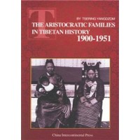 The Aristocratic Families in Tibetan History 1900-1951, by Tsering Yangdzom The Aristocratic Families in Tibetan History 1900-1951, by Tsering Yangdzom
