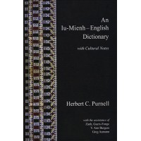 An Iu-Mienh — English Dictionary with Cultural Notes, by Herbt C. Purnell An Iu-Mienh — English Dictionary with Cultural Notes, by Herbt C. Purnell