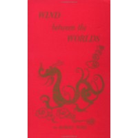 Wind Between the Worlds: The Extraordinary First-Person Account of a Westerner's Life in Tibet as an Official, by Robert Ford