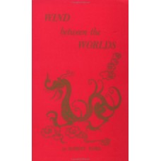 Wind Between the Worlds: The Extraordinary First-Person Account of a Westerner's Life in Tibet as an Official, by Robert Ford
